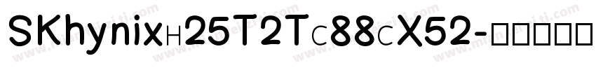 SKhynixH25T2TC88CX52字体转换
