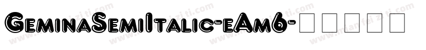 GeminaSemiItalic-eAm6字体转换