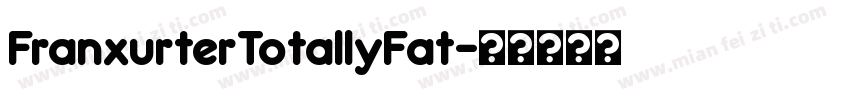 FranxurterTotallyFat字体转换