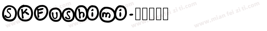 SKFushimi字体转换