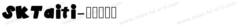 SKTaiti字体转换