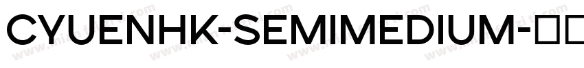 cyuenHK-SemiMedium字体转换