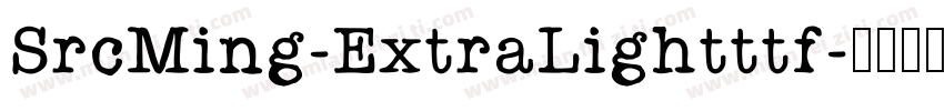 SrcMing-ExtraLightttf字体转换