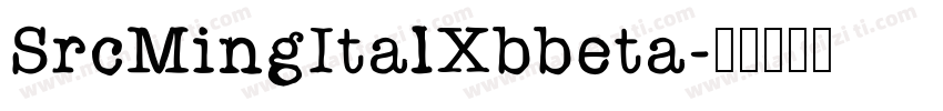 SrcMingItalXbbeta字体转换