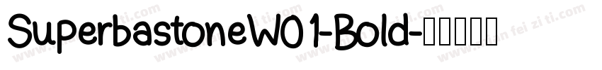 SuperbastoneW01-Bold字体转换