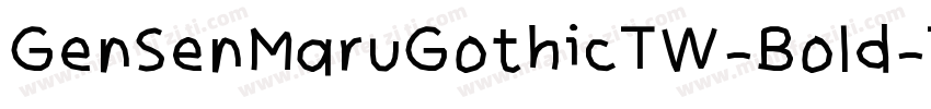 GenSenMaruGothicTW-Bold-TF字体转换