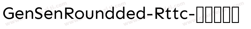 GenSenRoundded-Rttc字体转换