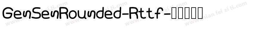 GenSenRounded-Rttf字体转换