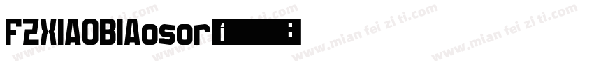 FZXIAOBIAosor字体转换