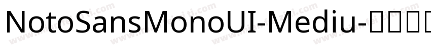 NotoSansMonoUI-Mediu字体转换