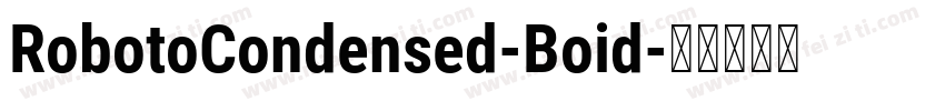 RobotoCondensed-Boid字体转换