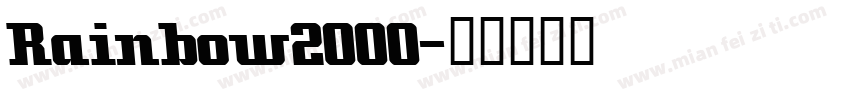 Rainbow2000字体转换
