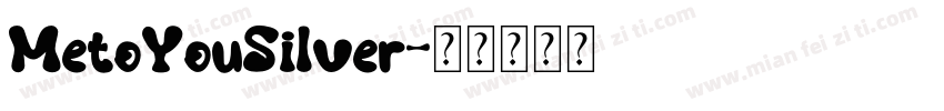 MetoYouSilver字体转换