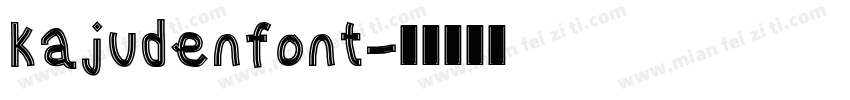 kajudenfont字体转换