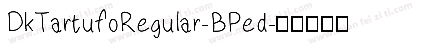 DkTartufoRegular-BPed字体转换