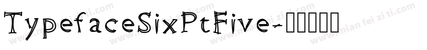 TypefaceSixPtFive字体转换