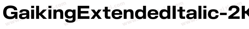 GaikingExtendedItalic-2KXK字体转换