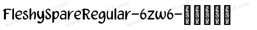 FleshySpareRegular-6zw6字体转换