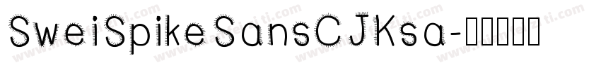 SweiSpikeSansCJKsa字体转换