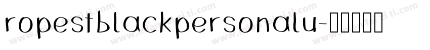 ropestblackpersonalu字体转换