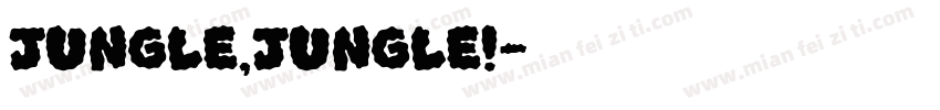 jungle,Jungle!字体转换