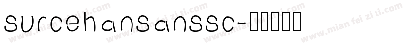 surcehansanssc字体转换