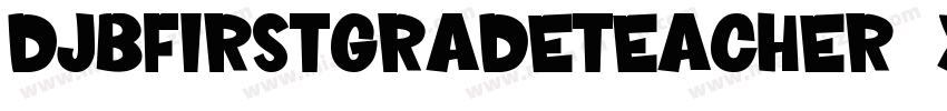 DjbFirstGradeTeacher-XaBP字体转换