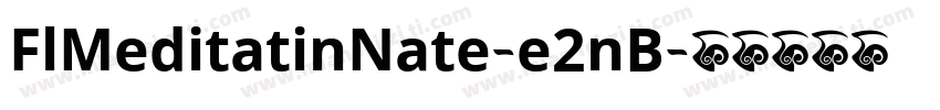 FlMeditatinNate-e2nB字体转换