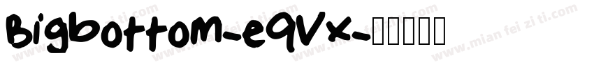 Bigbottom-e9Vx字体转换