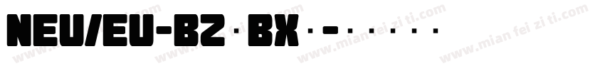 NEU/EU-BZ（BX）字体转换