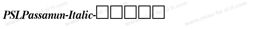 PSLPassanun-Italic字体转换