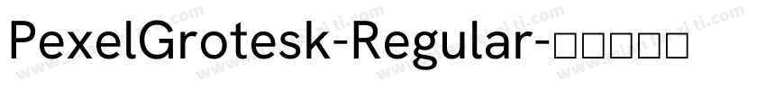 PexelGrotesk-Regular字体转换