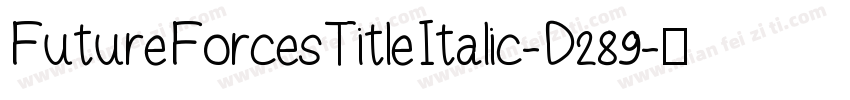 FutureForcesTitleItalic-D289字体转换
