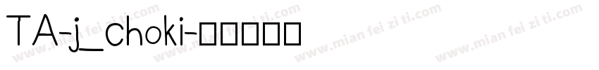 TA-j_choki字体转换