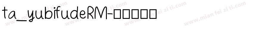 ta_yubifudeRM字体转换