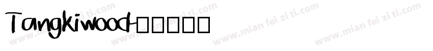 Tangkiwood字体转换