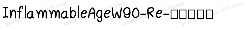 InflammableAgeW90-Re字体转换
