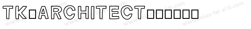 TK-ARCHITECT字体转换