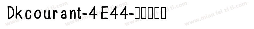 Dkcourant-4E44字体转换