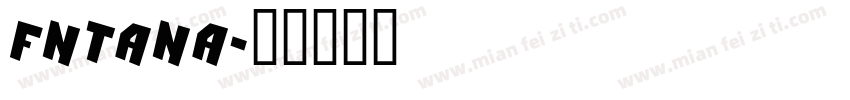FNTANA字体转换