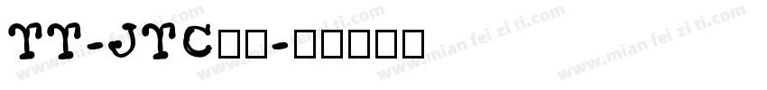 TT-JTCウイ字体转换