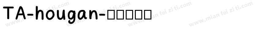 TA-hougan字体转换