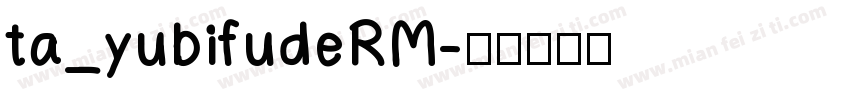 ta_yubifudeRM字体转换