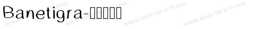 Banetigra字体转换