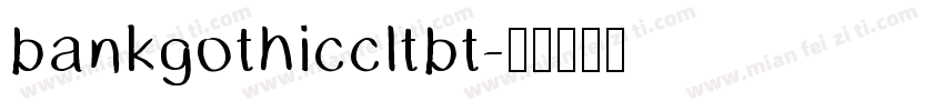 bankgothiccltbt字体转换