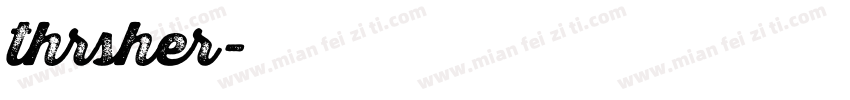 thrsher字体转换