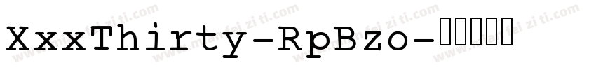 XxxThirty-RpBzo字体转换