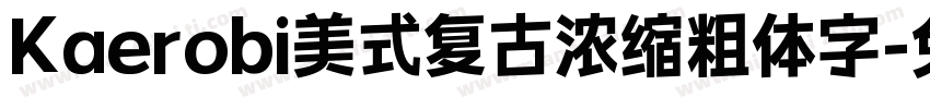 Kaerobi美式复古浓缩粗体字字体转换