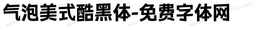 气泡美式酷黑体字体转换