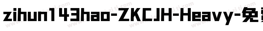 zihun143hao-ZKCJH-Heavy字体转换
